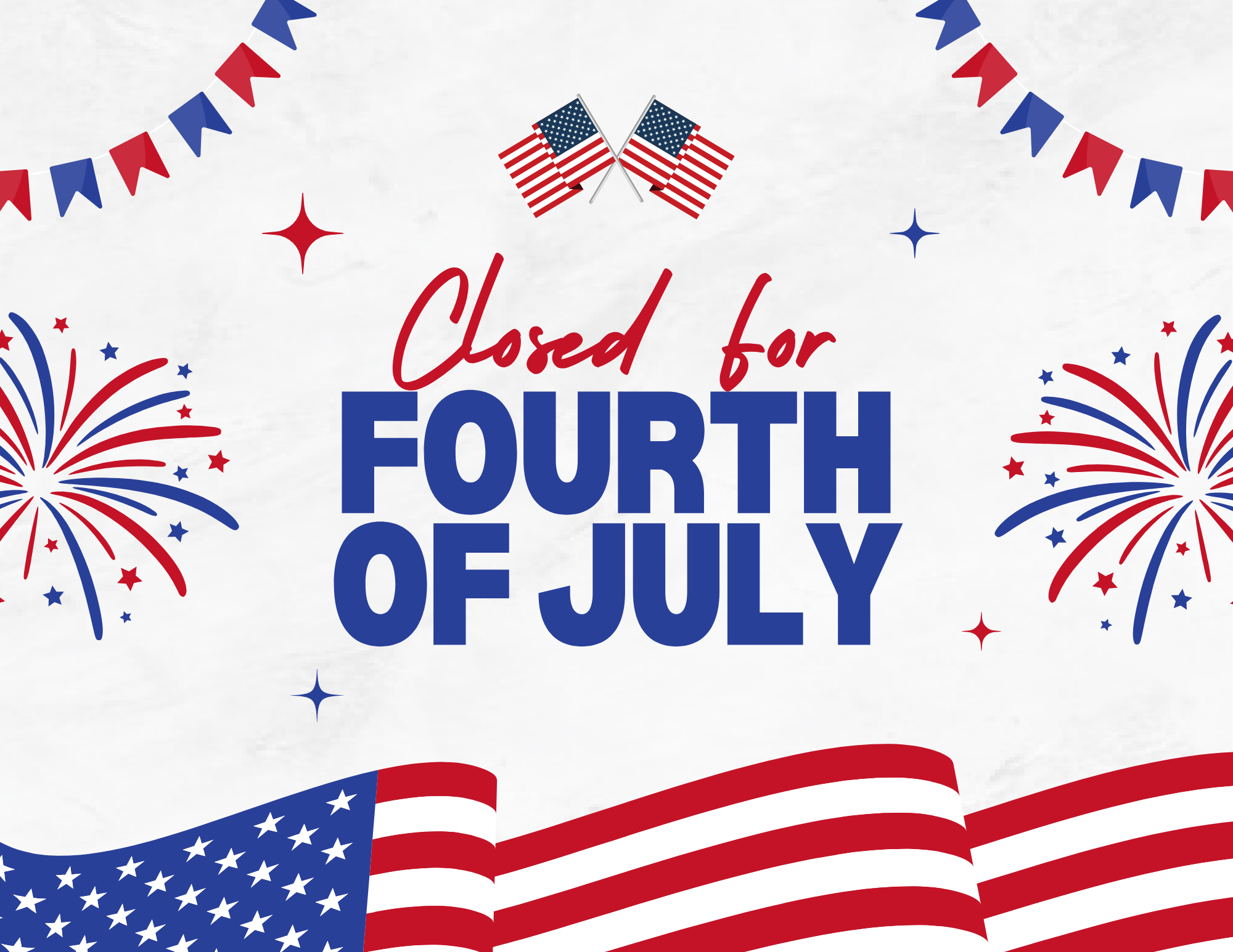Closed For 4th of July